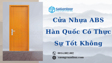 Cửa Nhựa ABS Hàn Quốc Có Thực Sự Tốt Không